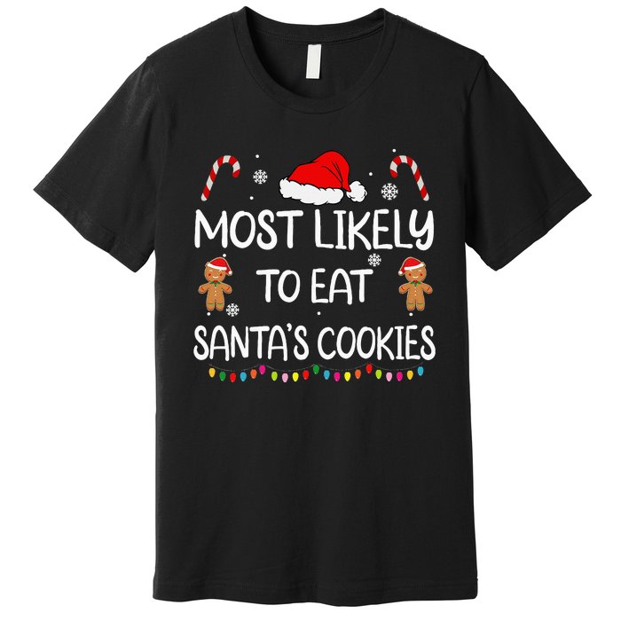 Most Likely To Eat Santas Cookies Family Christmas Matching Premium T-Shirt