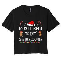 Most Likely To Eat Santas Cookies Family Christmas Matching Women's Crop Top Tee