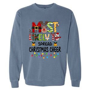 Most Likely To Spread Christmas Cheer Matching Christmas Gift Garment-Dyed Sweatshirt