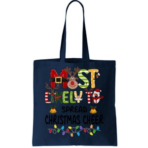 Most Likely To Spread Christmas Cheer Matching Christmas Gift Tote Bag