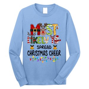 Most Likely To Spread Christmas Cheer Matching Christmas Gift Long Sleeve Shirt