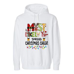 Most Likely To Spread Christmas Cheer Matching Christmas Gift Garment-Dyed Fleece Hoodie