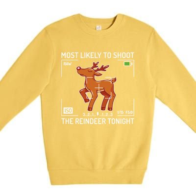 Most Likely To Shoot The Reindeer Tonight Xmas Photography Gift Premium Crewneck Sweatshirt