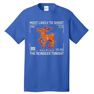 Most Likely To Shoot The Reindeer Tonight Xmas Photography Gift Tall T-Shirt