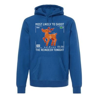 Most Likely To Shoot The Reindeer Tonight Xmas Photography Gift Premium Hoodie