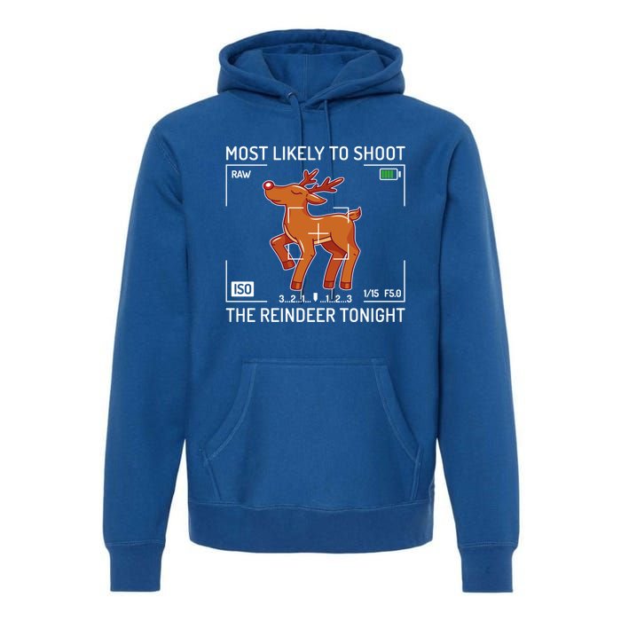 Most Likely To Shoot The Reindeer Tonight Xmas Photography Gift Premium Hoodie