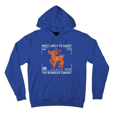 Most Likely To Shoot The Reindeer Tonight Xmas Photography Gift Tall Hoodie