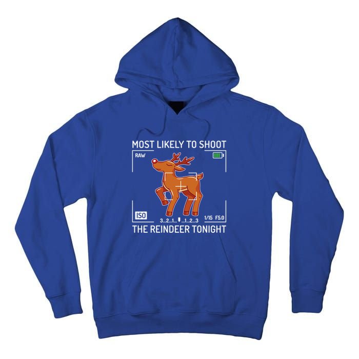 Most Likely To Shoot The Reindeer Tonight Xmas Photography Gift Tall Hoodie