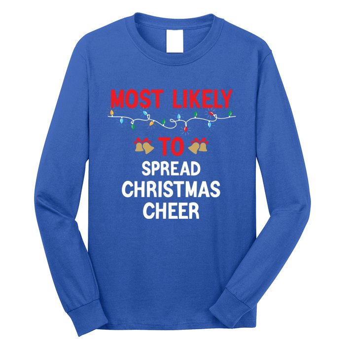 Most Likely To Spread Cheer Matching Family Christmas Gift Long Sleeve Shirt