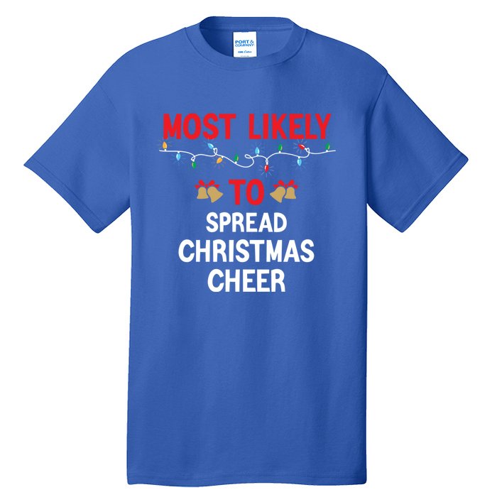 Most Likely To Spread Cheer Matching Family Christmas Gift Tall T-Shirt