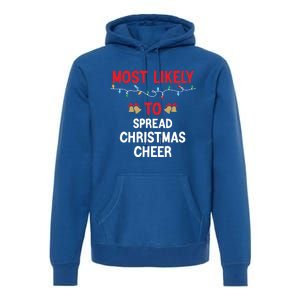 Most Likely To Spread Cheer Matching Family Christmas Gift Premium Hoodie