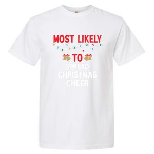 Most Likely To Spread Cheer Matching Family Christmas Gift Garment-Dyed Heavyweight T-Shirt