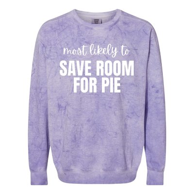 Most Likely To Save Room For Pie Colorblast Crewneck Sweatshirt