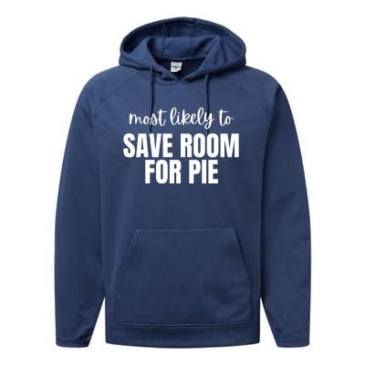 Most Likely To Save Room For Pie Performance Fleece Hoodie