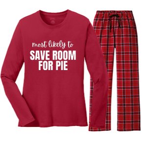 Most Likely To Save Room For Pie Women's Long Sleeve Flannel Pajama Set 