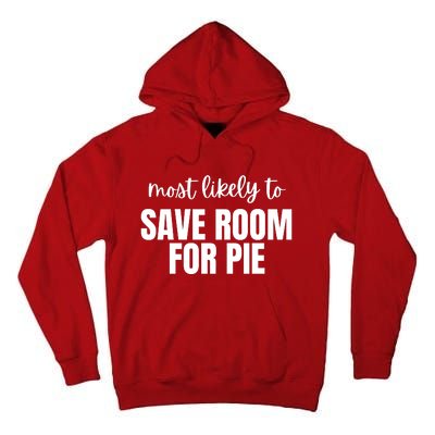 Most Likely To Save Room For Pie Tall Hoodie