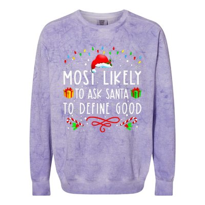 Most Likely To Ask Santa To Define Good Christmas ing Colorblast Crewneck Sweatshirt