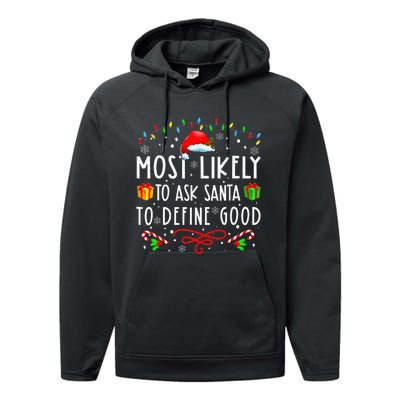 Most Likely To Ask Santa To Define Good Christmas ing Performance Fleece Hoodie