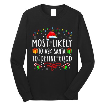 Most Likely To Ask Santa To Define Good Christmas ing Long Sleeve Shirt