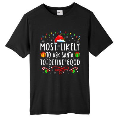 Most Likely To Ask Santa To Define Good Christmas ing Tall Fusion ChromaSoft Performance T-Shirt