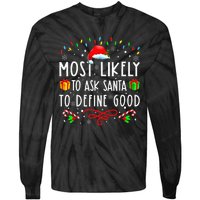 Most Likely To Ask Santa To Define Good Christmas ing Tie-Dye Long Sleeve Shirt