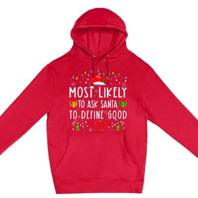 Most Likely To Ask Santa To Define Good Christmas ing Premium Pullover Hoodie