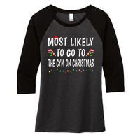 Most Likely To Go To The Gym On Christmas Family Xmas Funny Women's Tri-Blend 3/4-Sleeve Raglan Shirt