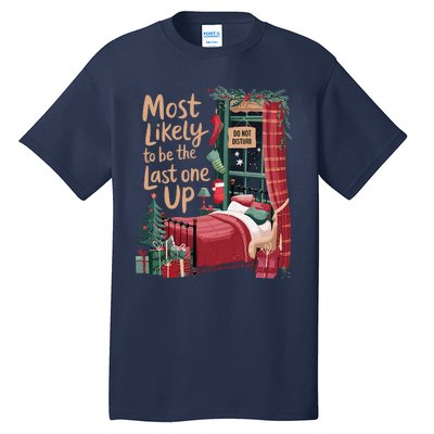 Most Likely To Be The Last One Up Christmas Room Tall T-Shirt