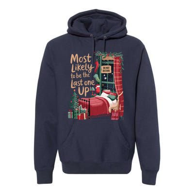 Most Likely To Be The Last One Up Christmas Room Premium Hoodie