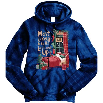 Most Likely To Be The Last One Up Christmas Room Tie Dye Hoodie