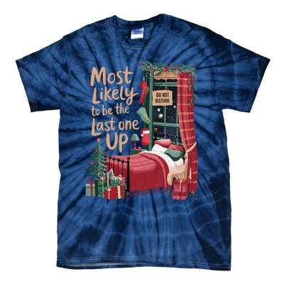 Most Likely To Be The Last One Up Christmas Room Tie-Dye T-Shirt