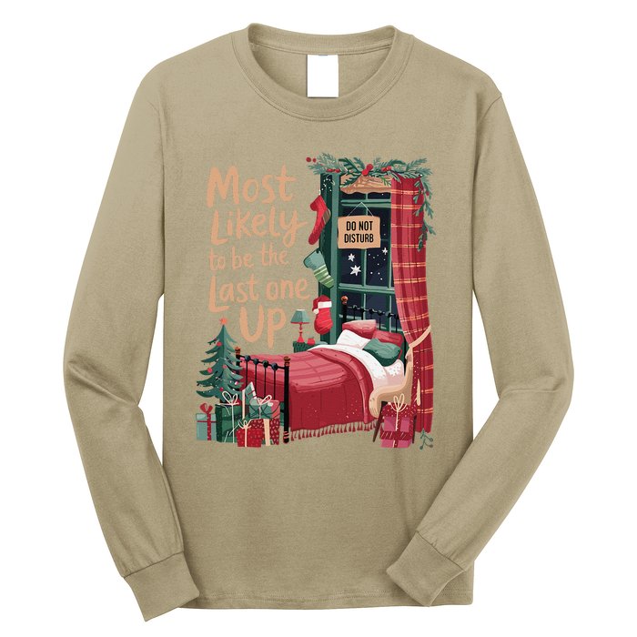 Most Likely To Be The Last One Up Christmas Room Long Sleeve Shirt