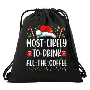 Most Likely To Drink All The Coffee Funny Family Christmas Drawstring Bag