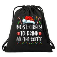 Most Likely To Drink All The Coffee Funny Family Christmas Drawstring Bag