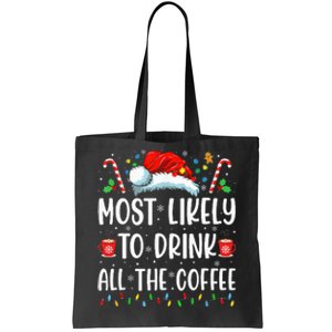 Most Likely To Drink All The Coffee Funny Family Christmas Tote Bag