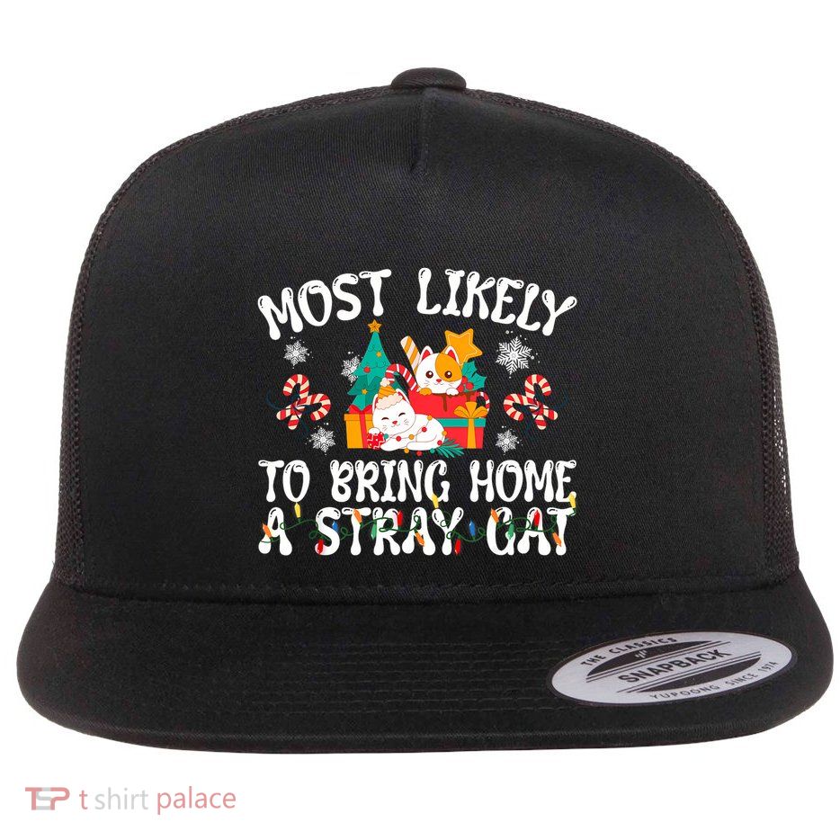 Most Likely To Bring Home A Stray Cat Matching Christmas Flat Bill Trucker Hat