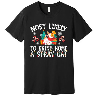 Most Likely To Bring Home A Stray Cat Matching Christmas Premium T-Shirt