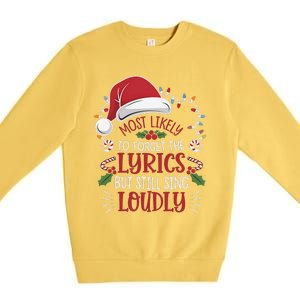 Most Likely To Forget Lyrics But Still Sing Loudly Funny Premium Crewneck Sweatshirt