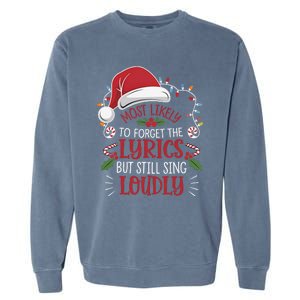 Most Likely To Forget Lyrics But Still Sing Loudly Funny Garment-Dyed Sweatshirt