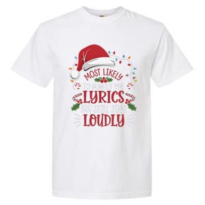 Most Likely To Forget Lyrics But Still Sing Loudly Funny Garment-Dyed Heavyweight T-Shirt