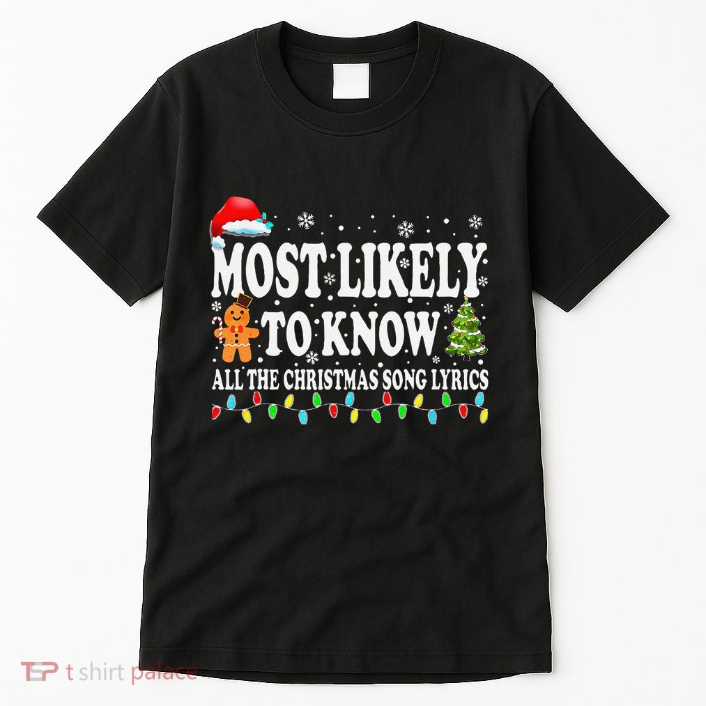 Most Likely To Christmas Know All The Christmas Song Lyrics Tall T-Shirt