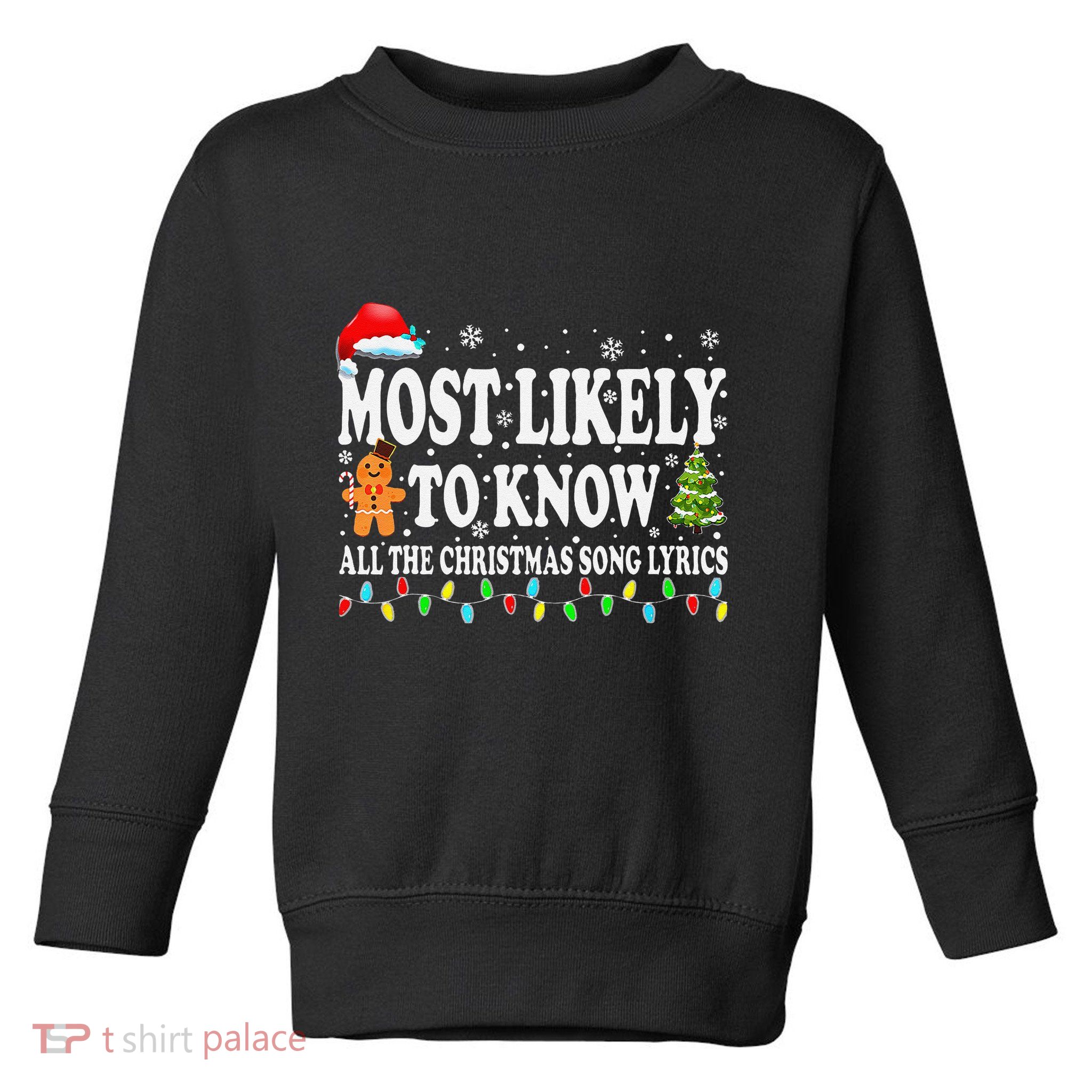 Most Likely To Christmas Know All The Christmas Song Lyrics Toddler Sweatshirt