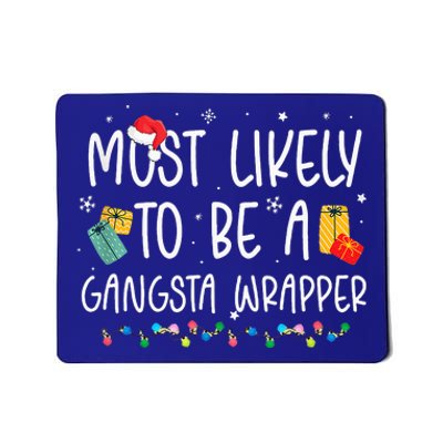 Most Likely To Be A Gangster Wrapper Christmas Mousepad