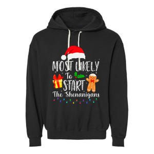 Most Likely To Start The Shenanigans Funny Family Christmas Garment-Dyed Fleece Hoodie