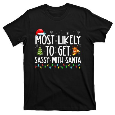 Most Likely To Get Sassy With Santa Funny Family Christmas T-Shirt