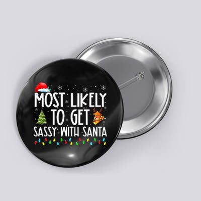 Most Likely To Get Sassy With Santa Funny Family Christmas Button