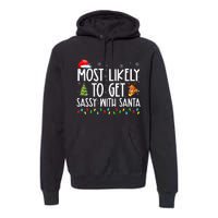 Most Likely To Get Sassy With Santa Funny Family Christmas Premium Hoodie