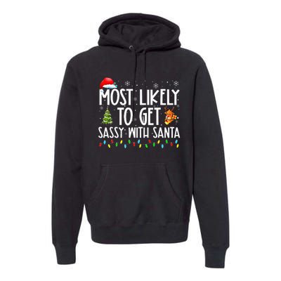 Most Likely To Get Sassy With Santa Funny Family Christmas Premium Hoodie