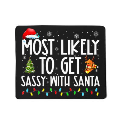 Most Likely To Get Sassy With Santa Funny Family Christmas Mousepad