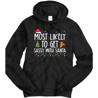 Most Likely To Get Sassy With Santa Funny Family Christmas Tie Dye Hoodie